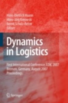 Dynamics in Logistics : First International Conference, LDIC 2007, Bremen, Germany, August 2007. Proceedings