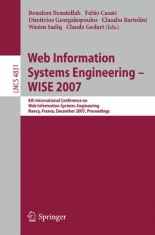 Web Information Systems Engineering - WISE 2007 : 8th International Conference on Web Information Systems Engineering, Nancy, France, December 3-7, 2007, Proceedings