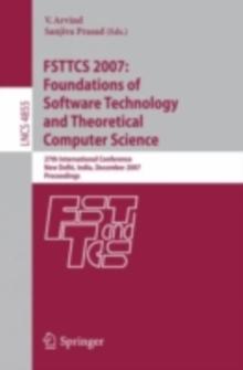 FSTTCS 2007: Foundations of Software Technology and Theoretical Computer Science : 27th International Conference, New Delhi, India, December 12-14, 2007, Proceedings