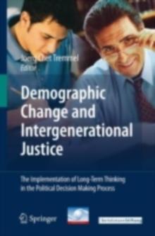 Demographic Change and Intergenerational Justice : The Implementation of Long-Term Thinking in the Political Decision Making Process