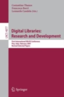 Digital Libraries: Research and Development : First International DELOS Conference, Pisa, Italy, February 13-14, 2007, Revised Selected Papers