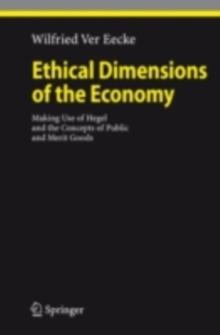 Ethical Dimensions of the Economy : Making Use of Hegel and the Concepts of Public and Merit Goods