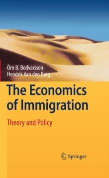 The Economics of Immigration : Theory and Policy