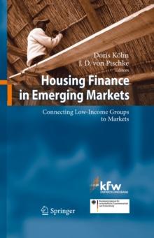 Housing Finance in Emerging Markets : Connecting Low-Income Groups to Markets