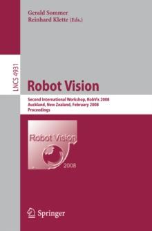 Robot Vision : Second International Workshop, RobVis 2008, Auckland, New Zealand, February 18-20, 2008, Proceedings