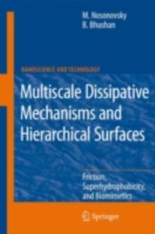 Multiscale Dissipative Mechanisms and Hierarchical Surfaces : Friction, Superhydrophobicity, and Biomimetics