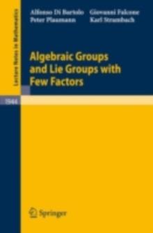 Algebraic Groups and Lie Groups with Few Factors