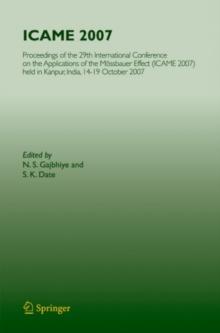 ICAME 2007 : Proceedings of the 29th International Conference on the Applications of the Mossbauer Effect (ICAME 2007) held in Kanpur, India, 14-19 October 2007