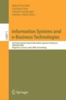 Information Systems and e-Business Technologies : 2nd International United Information Systems Conference, UNISCON 2008, Klagenfurt, Austria, April 22-25, 2008, Proceedings