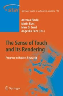 The Sense of Touch and Its Rendering : Progress in Haptics Research