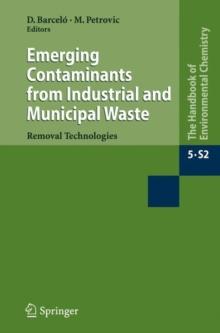 Emerging Contaminants from Industrial and Municipal Waste : Removal technologies