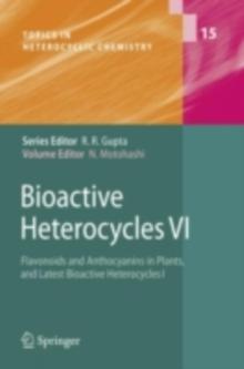 Bioactive Heterocycles VI : Flavonoids and Anthocyanins in Plants, and Latest Bioactive Heterocycles I