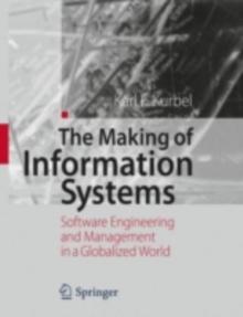 The Making of Information Systems : Software Engineering and Management in a Globalized World