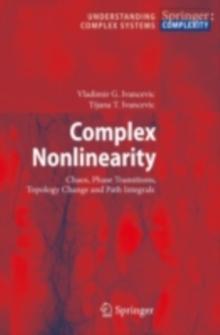 Complex Nonlinearity : Chaos, Phase Transitions, Topology Change and Path Integrals