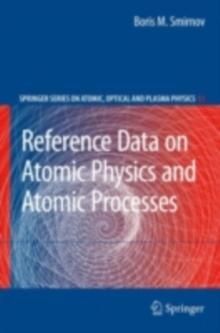 Reference Data on Atomic Physics and Atomic Processes