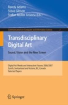 Transdisciplinary Digital Art : Sound, Vision and the New Screen