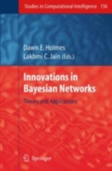 Innovations in Bayesian Networks : Theory and Applications