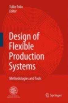 Design of Flexible Production Systems : Methodologies and Tools