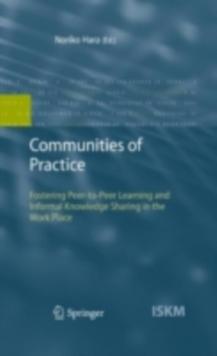 Communities of Practice : Fostering Peer-to-Peer Learning and Informal Knowledge Sharing in the Work Place