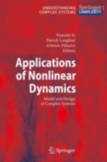 Applications of Nonlinear Dynamics : Model and Design of Complex Systems