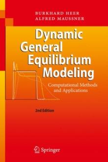 Dynamic General Equilibrium Modeling : Computational Methods and Applications