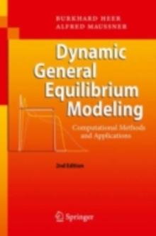 Dynamic General Equilibrium Modeling : Computational Methods and Applications