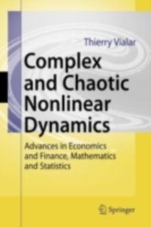 Complex and Chaotic Nonlinear Dynamics : Advances in Economics and Finance, Mathematics and Statistics