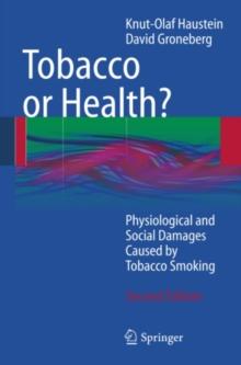 Tobacco or Health? : Physiological and Social Damages Caused by Tobacco Smoking