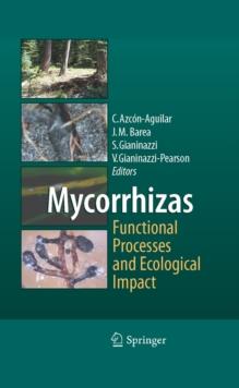 Mycorrhizas - Functional Processes and Ecological Impact