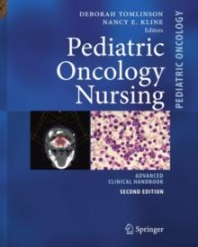 Pediatric Oncology Nursing : Advanced Clinical Handbook