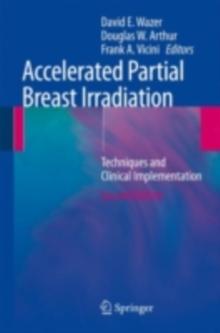 Accelerated Partial Breast Irradiation : Techniques and Clinical Implementation