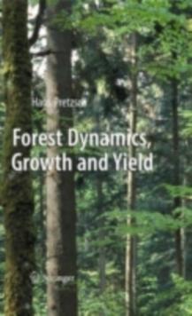 Forest Dynamics, Growth and Yield : From Measurement to Model