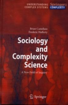 Sociology and Complexity Science : A New Field of Inquiry