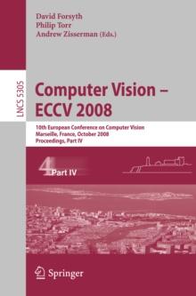 Computer Vision - ECCV 2008 : 10th European Conference on Computer Vision, Marseille, France, October 12-18, 2008, Proceedings, Part IV