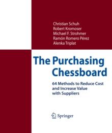 The Purchasing Chessboard : 64 Methods to Reduce Cost and Increase Value with Suppliers