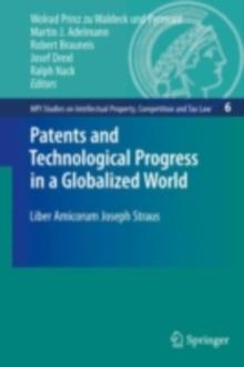 Patents and Technological Progress in a Globalized World : Liber Amicorum Joseph Straus