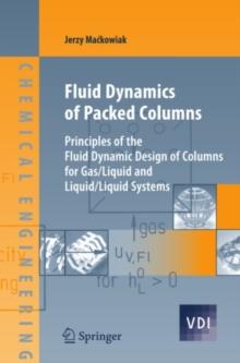 Fluid Dynamics of Packed Columns : Principles of the Fluid Dynamic Design of Columns for Gas/Liquid and Liquid/Liquid Systems