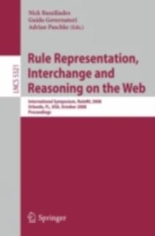 Rule Representation, Interchange and Reasoning on the Web : International Symposium, RuleML 2008, Orlando, FL, USA, October 30-31, 2008. Proceedings