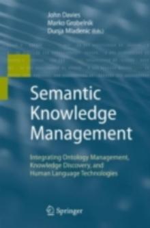 Semantic Knowledge Management : Integrating Ontology Management, Knowledge Discovery, and Human Language Technologies