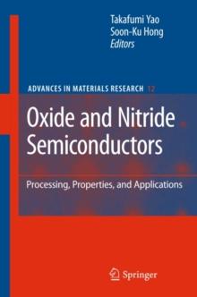 Oxide and Nitride Semiconductors : Processing, Properties, and Applications