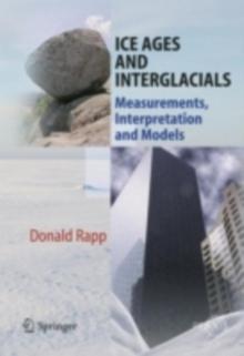 Ice Ages and Interglacials : Measurements, Interpretation and Models