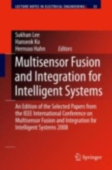 Multisensor Fusion and Integration for Intelligent Systems : An Edition of  the Selected Papers from the IEEE International Conference on Multisensor Fusion and Integration for Intelligent Systems 200