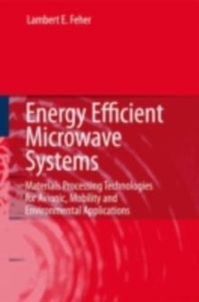 Energy Efficient Microwave Systems : Materials Processing Technologies for Avionic, Mobility and Environmental Applications