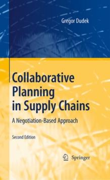 Collaborative Planning in Supply Chains : A Negotiation-Based Approach