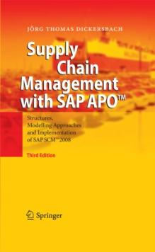 Supply Chain Management with SAP APO(TM) : Structures, Modelling Approaches and Implementation of SAP SCM(TM)  2008