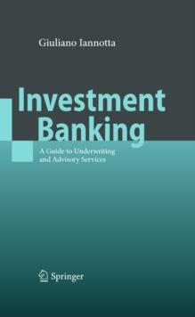 Investment Banking : A Guide to Underwriting and Advisory Services