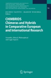 CHIMBRIDS - Chimeras and Hybrids in Comparative European and International Research : Scientific, Ethical, Philosophical and Legal Aspects