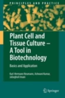 Plant Cell and Tissue Culture - A Tool in Biotechnology : Basics and Application