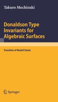 Donaldson Type Invariants for Algebraic Surfaces : Transition of Moduli Stacks