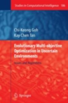 Evolutionary Multi-objective Optimization in Uncertain Environments : Issues and Algorithms